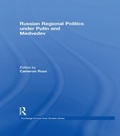 Abbildung von: Russian Regional Politics under Putin and Medvedev - Routledge