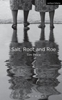 Cover: Salt, Root and Roe - Methuen Drama
