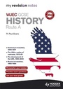 Cover: My Revision Notes: WJEC History Route A Second Edition - Hodder Education