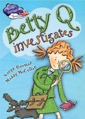 Cover: Race Further with Reading: Betty Q Investigates - Franklin Watts Ltd