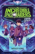 Cover: The Incredible Space Raiders from Space! - Paula Wiseman Books