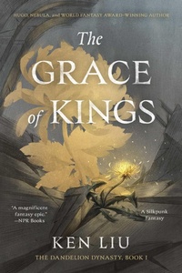 Enlarge image Cover: The Grace of Kings - Simon & Schuster Books for Young Readers;Saga Press