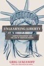 Cover: Unlearning Liberty - Encounter Books