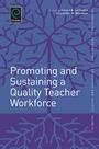Cover: Promoting and Sustaining a Quality Teacher Workforce - Emerald Group Publishing Limited