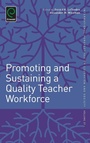 Cover: Promoting and Sustaining a Quality Teacher Workforce - Emerald Group Publishing Limited