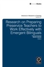 Cover: Research on Preparing Preservice Teachers to Work Effectively with Emergent Bilinguals - Emerald Publishing Limited