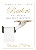 Cover: Roberts' Guide for Butlers and Other Household Staff - Skyhorse Publishing