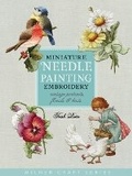 Cover: Miniature Needle Painting Embroidery - Sally Milner Publishing Pty Ltd
