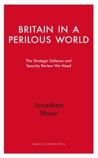 Enlarge image Cover: Britain in a Perilous World - Haus Publishing