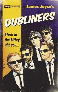 Enlarge image Cover: Dubliners - Pulp the Classics