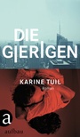 Cover: Die Gierigen - Aufbau