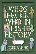 Cover: Who's Feckin' Who in Irish History - O'Brien Press Ltd