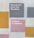 Cover: Mondrian and His Studios: Colour in Space - Tate Publishing