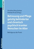 Cover: Betreuung und Pflege geistig behinderter und chronisch psychisch kranker Menschen im Alter - Kohlhammer