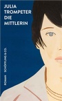 Cover: Die Mittlerin - Schöffling