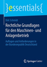 Abbildung von: Rechtliche Grundlagen für den Maschinen- und Anlagenbetrieb - Springer Gabler