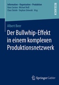 Cover: Der Bullwhip-Effekt in einem komplexen Produktionsnetzwerk - Springer Gabler
