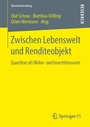 Cover: Zwischen Lebenswelt und Renditeobjekt - Springer VS