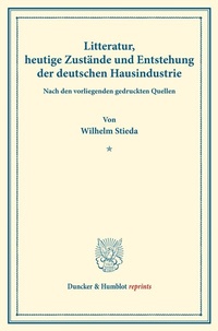Abbildung von: Litteratur, heutige Zustände und Entstehung der deutschen Hausindustrie. - Duncker & Humblot