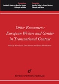 Cover: Other Encounters: European Writers and Gender in Transnational Context - R&ouml;hrig Universit&auml;tsverlag