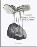 Cover: Eva Kot'&aacute;tkov&aacute; - Theatre of Speaking Objects - Kettler