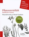 Cover: Pflanzenvielfalt l&auml;ndlicher G&auml;rten. Phytodiversity of Rural Gardens - LWL-Freilichtmuseum Detmold