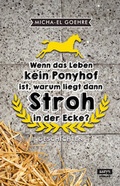 Cover: Wenn das Leben kein Ponyhof ist, warum liegt dann Stroh in der Ecke? - SATYR Verlag