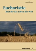 Cover: Eucharistie - Brot f&uuml;r das Leben der Welt - dip3 Bildungsservice GmbH