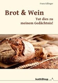 Cover: Brot und Wein - tut dies zu meinem Ged&auml;chtnis - dip3 Bildungsservice GmbH