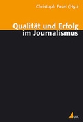 Cover: Qualit&auml;t und Erfolg im Journalismus - UVK