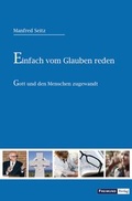 Cover: Einfach vom Glauben reden - Gesellschaft f&uuml;r Innere und &Auml;u&szlig;ere Mission Abt. Freimund Verlag