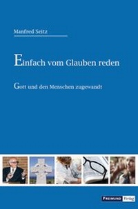 Enlarge image Cover: Einfach vom Glauben reden - Gesellschaft für Innere und Äußere Mission Abt. Freimund Verlag