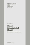 Cover: Mahnort G&uuml;terbahnhof Moabit - Hentrich und Hentrich Verlag Berlin