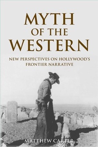 Enlarge image Cover: Myth of the Western - Edinburgh University Press