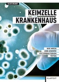 Cover: Keimzelle Krankenhaus - Klartext