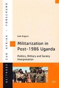 Cover: Militarization in Post-1986 Uganda - Lit Verlag