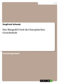 Cover: Das Mangold-Urteil des Europ&auml;ischen Gerichtshofs - GRIN Verlag