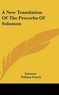 Cover: A New Translation Of The Proverbs Of Solomon - Kessinger Publishing