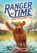 Cover: Rescue on the Oregon Trail (Ranger in Time #1) - Scholastic Press