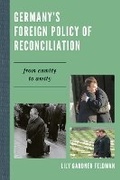 Cover: Germany's Foreign Policy of Reconciliation - Rowman & Littlefield Publishers