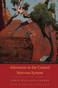 Cover: Afternoon in the Central Nervous System: A Selection Of Poems - George Braziller  Inc