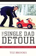 Cover: The Single Dad Detour - Directions for Fathering After Divorce - Kregel Publications,U.S.