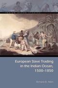 Cover: European Slave Trading in the Indian Ocean, 1500-1850 - Ohio University Press