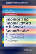 Cover: Random Sets and Random Fuzzy Sets as Ill-Perceived Random Variables - Springer