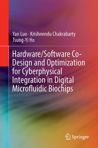 Enlarge image Cover: Hardware/Software Co-Design and Optimization for Cyberphysical Integration in Digital Microfluidic Biochips - Springer