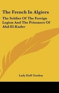 Cover: The French In Algiers - Kessinger Publishing