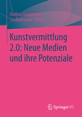Cover: Kunstvermittlung 2.0: Neue Medien und ihre Potenziale - Springer VS