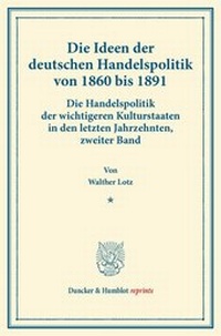 Abbildung von: Die Ideen der deutschen Handelspolitik von 1860 bis 1891. - Duncker & Humblot