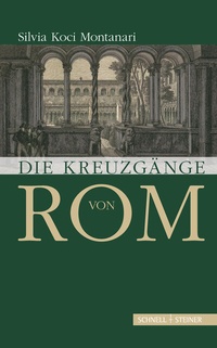 Abbildung von: Die Kreuzgänge von Rom - Schnell & Steiner