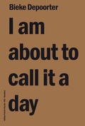 Cover: I Am About To Call It a Day - Edition Patrick Frey